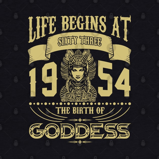 Life begins at Sixty Three 1954 the birth of Goddess! by variantees